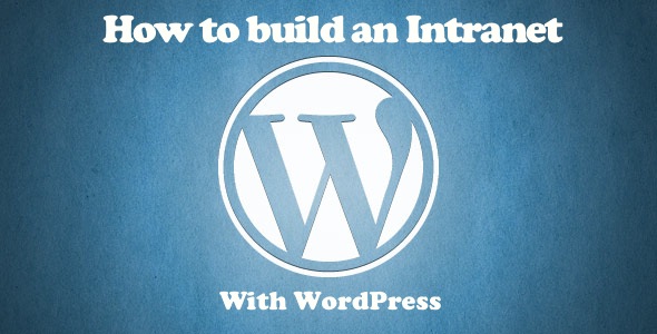 How to build an Intranet with WordPress (using these 10 plugins and themes)