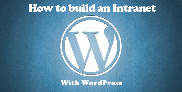 How to build an Intranet with WordPress (using these 10 plugins and themes)