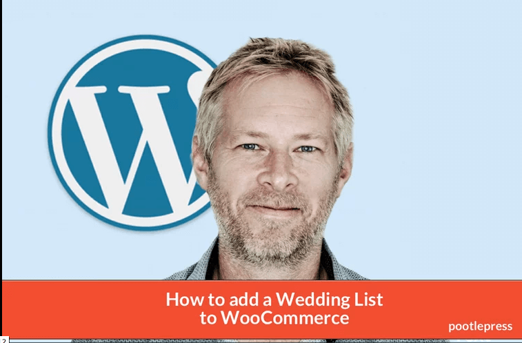Video tutorial – How to add a Wedding List to your WooCommerce store