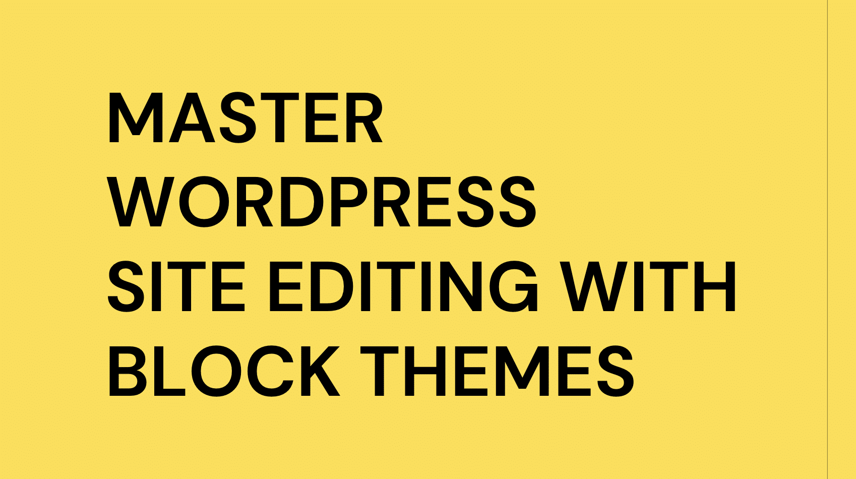 Learn WordPress Site Editing and Block Themes Course