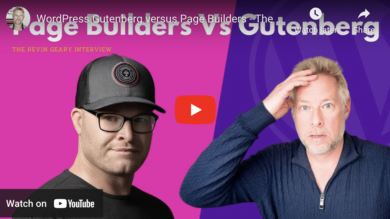 WordPress Gutenberg versus Page Builders – The Kevin Geary Interview
